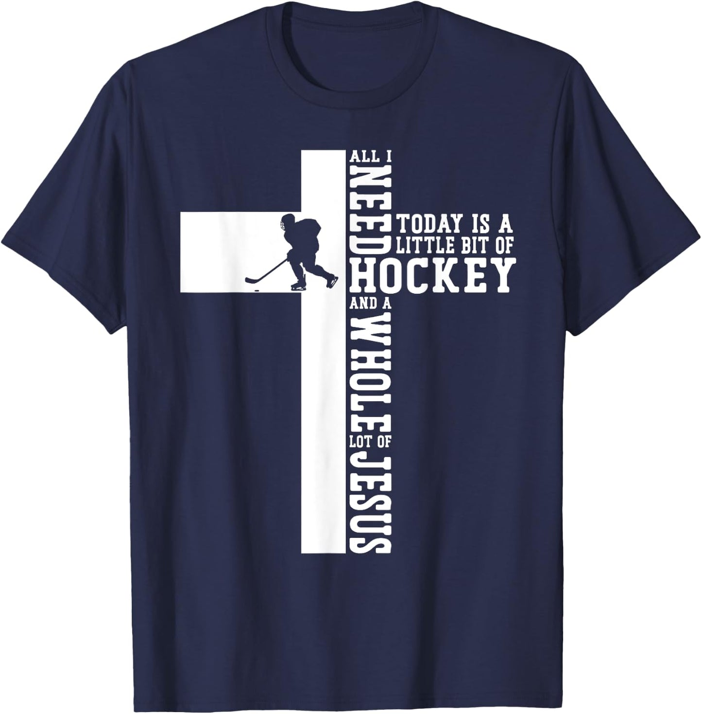 Ice Hockey Vintage Cross Faith Jesus All I Need Today Is A T-Shirt - T-Shirt | Navy