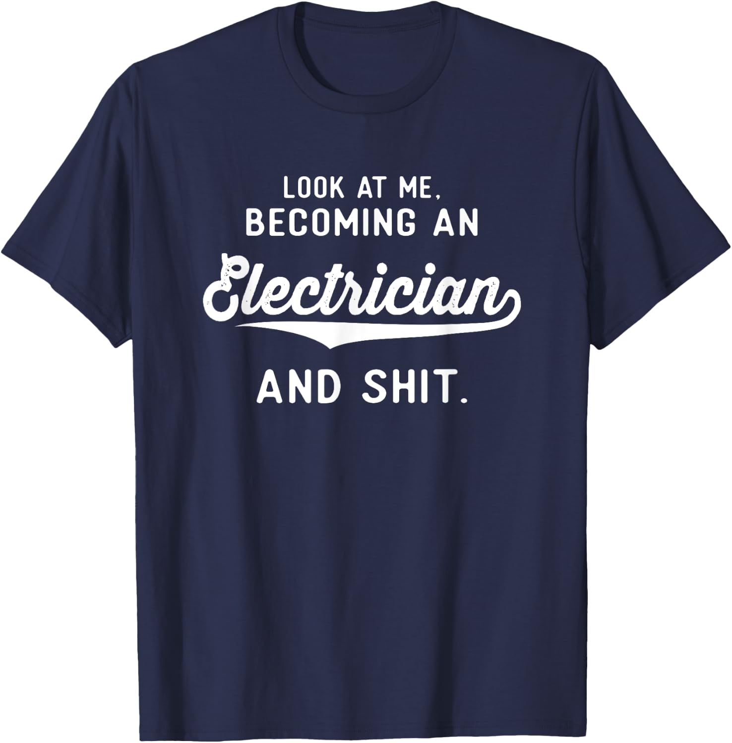 Funny Electrician Graduation Gifts Men Women Electrical T-Shirt - T-Shirt | Navy