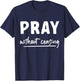 Pray Without Ceasing Pray T-Shirt - T-Shirt | Navy