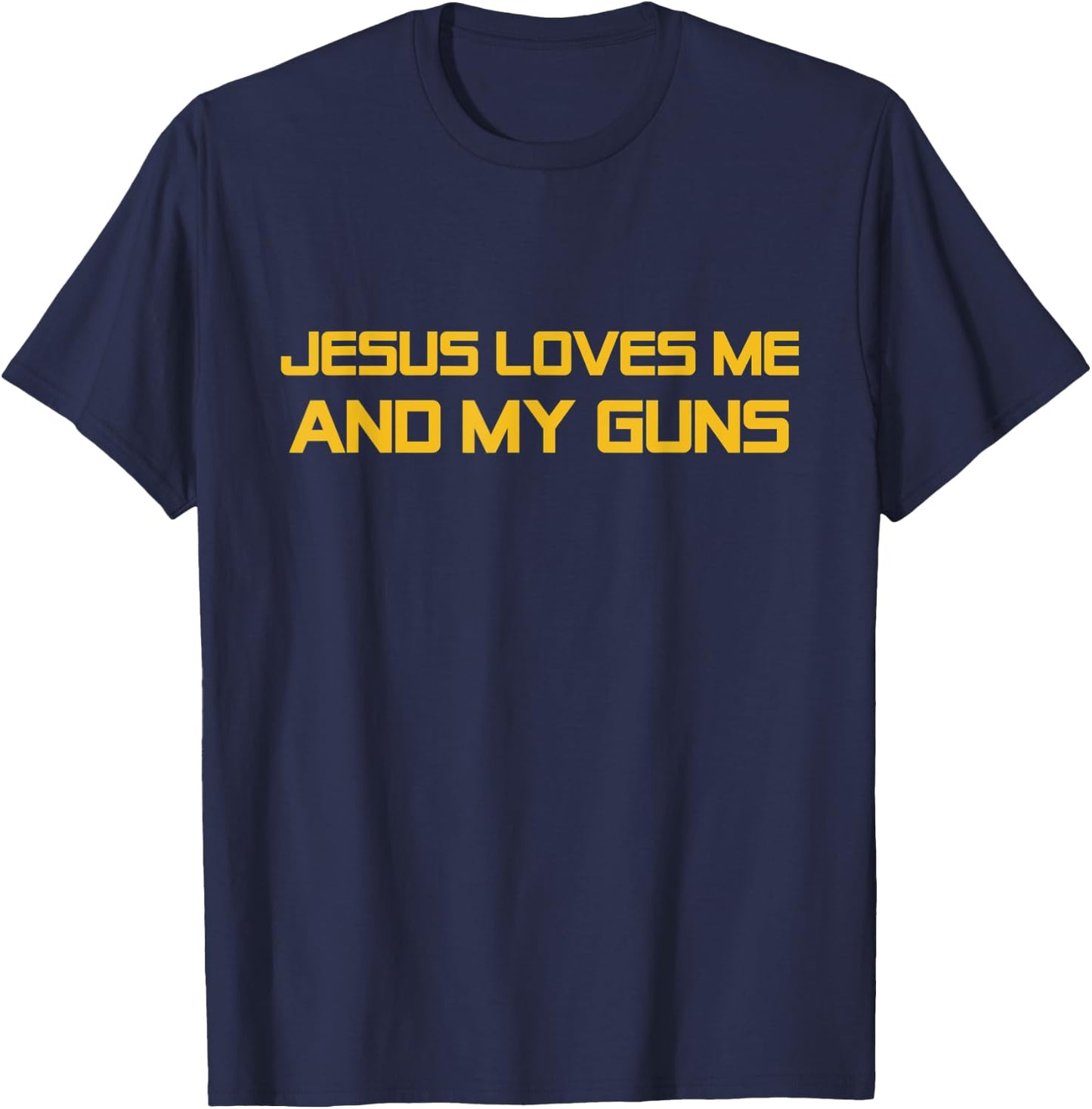 Jesus Loves Me and My Guns T-Shirt - T-Shirt | Navy
