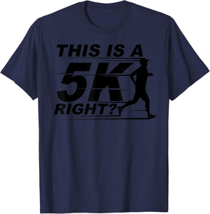 This Is A 5K Right Cute Race Marathoner Funny Marathon Gift T-Shirt - T-Shirt | Navy