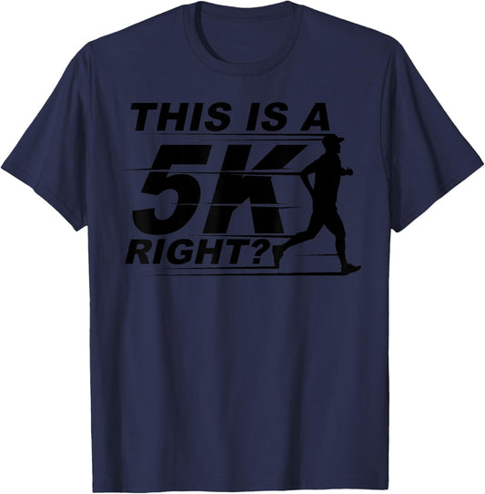 This Is A 5K Right Cute Race Marathoner Funny Marathon Gift T-Shirt - T-Shirt | Navy