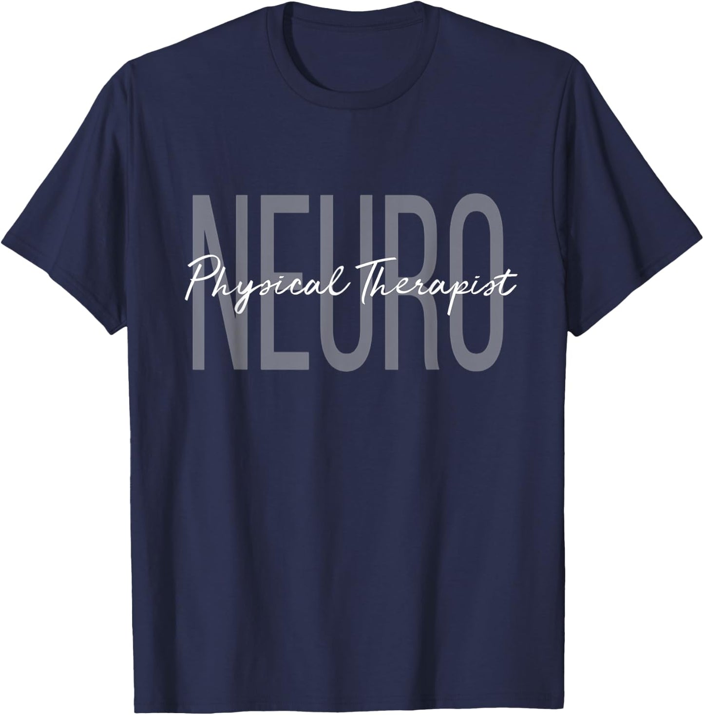 Neuro Physical Therapist Neurologically-Trained PT T-Shirt - T-Shirt | Navy