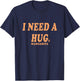 I NEED A HUG Huge Margarita Funny Girls Night Out Drinking T-Shirt - T-Shirt | Navy