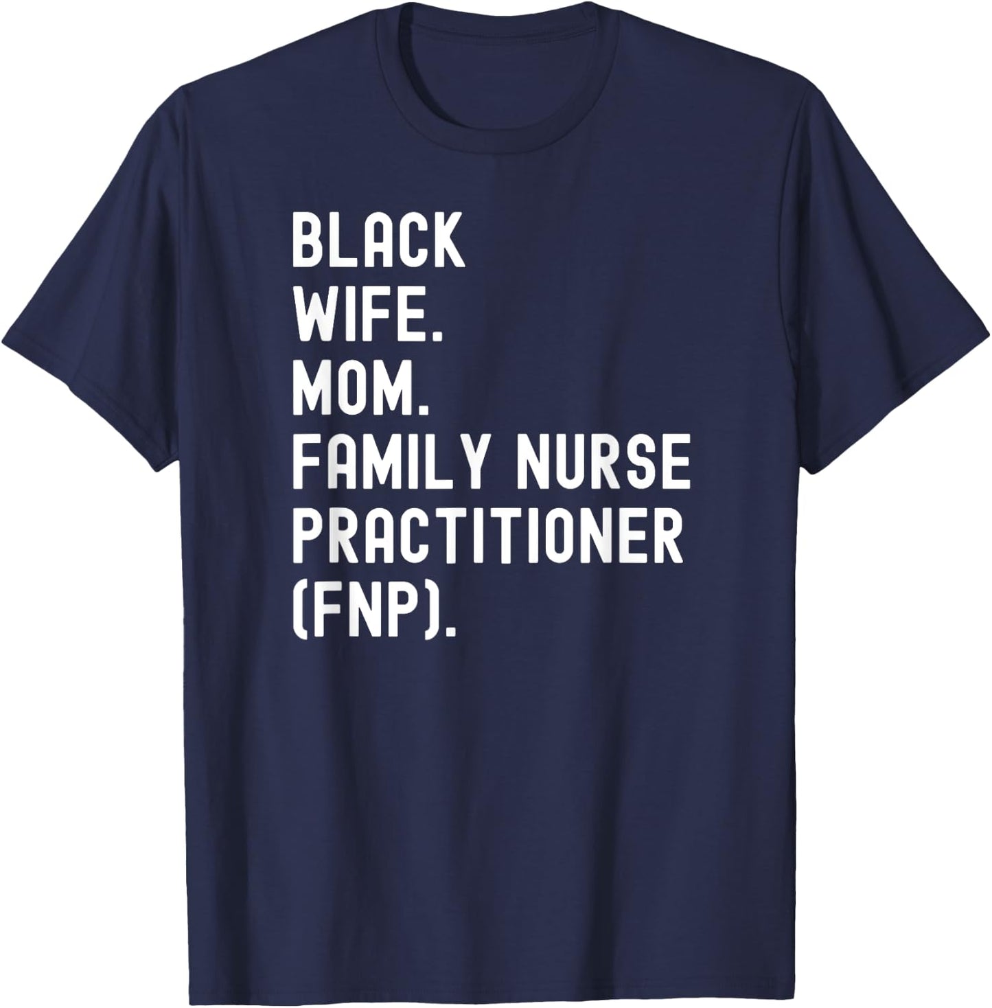 Black Wife Mom Family Nurse Practitioner FNP T-Shirt - T-Shirt | Navy
