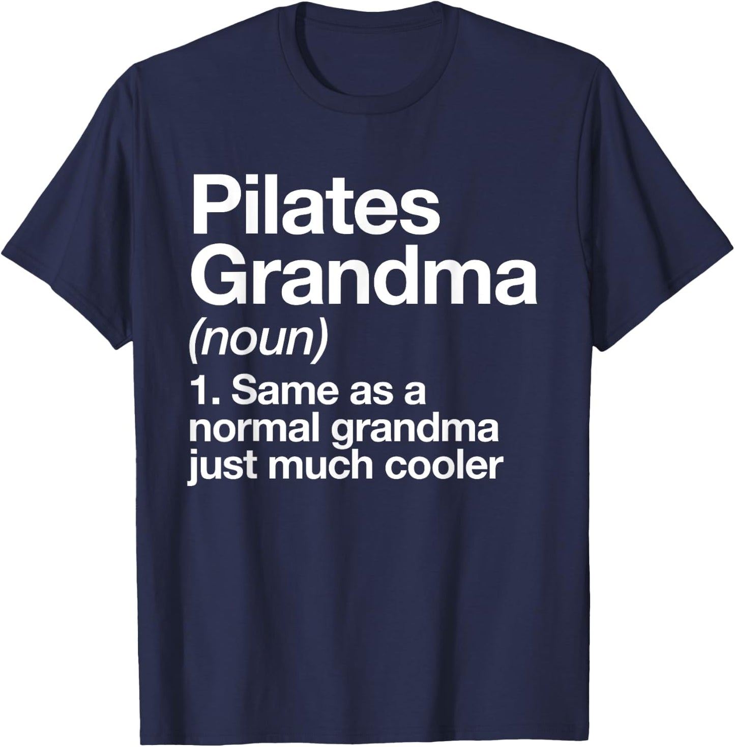 Pilates Grandma Definition Funny Sports T-Shirt - T-Shirt | Navy