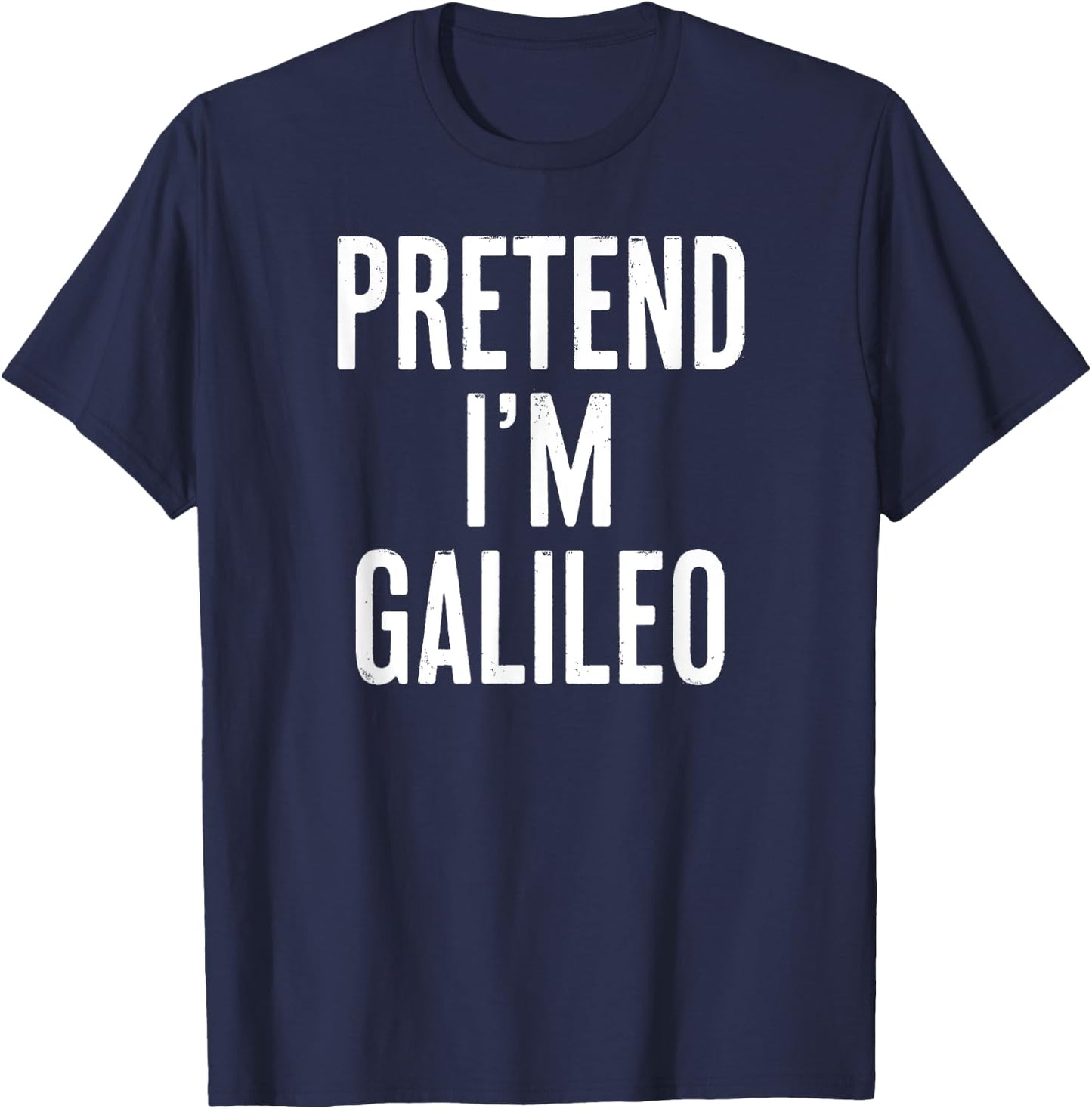 Simple Easy Pretend I'm Galileo Halloween Costume T-Shirt - T-Shirt | Navy