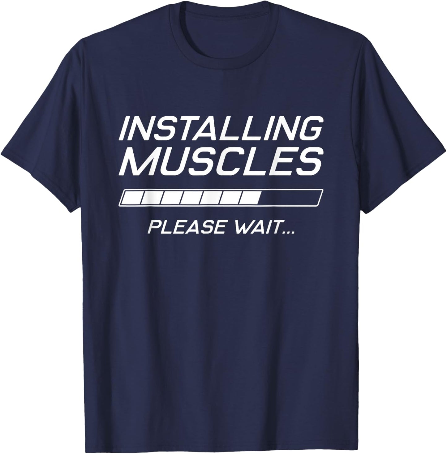 Funny Gym Workout Installing Muscles Please Wait T-Shirt - T-Shirt | Navy