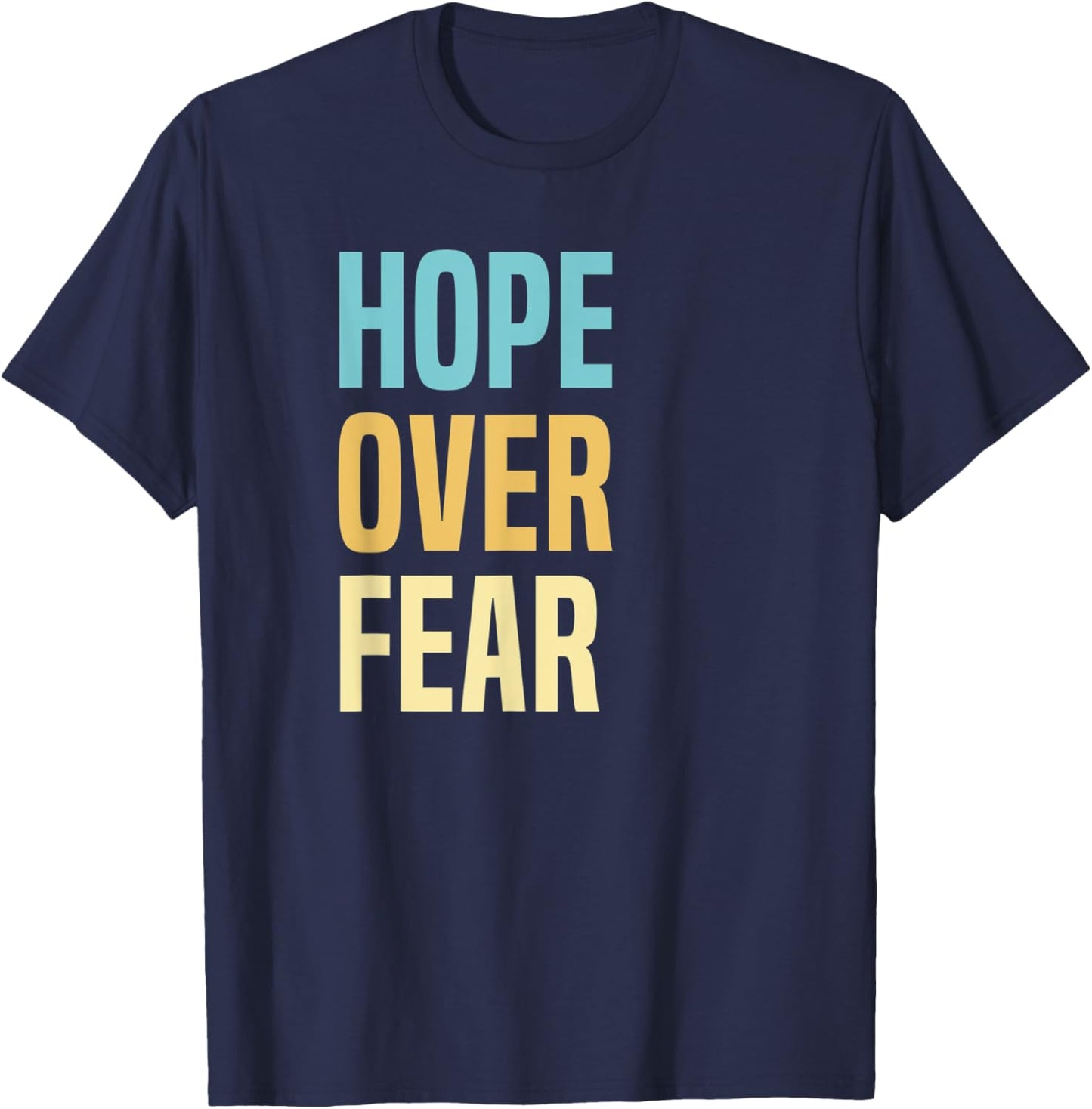 Hope Over Fear T-Shirt - T-Shirt | Navy
