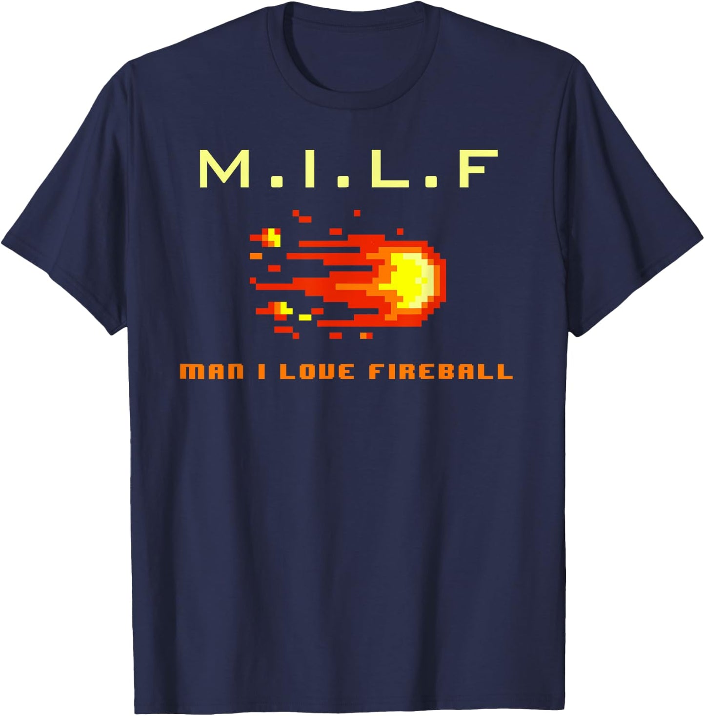 M.I.L.F Man I Love Fireball - Funny 8 bit Vintage T-Shirt - T-Shirt | Navy