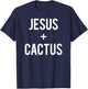 Love Jesus And Cactus Plant Faith Quote Funny Christian Gift T-Shirt - T-Shirt | Navy