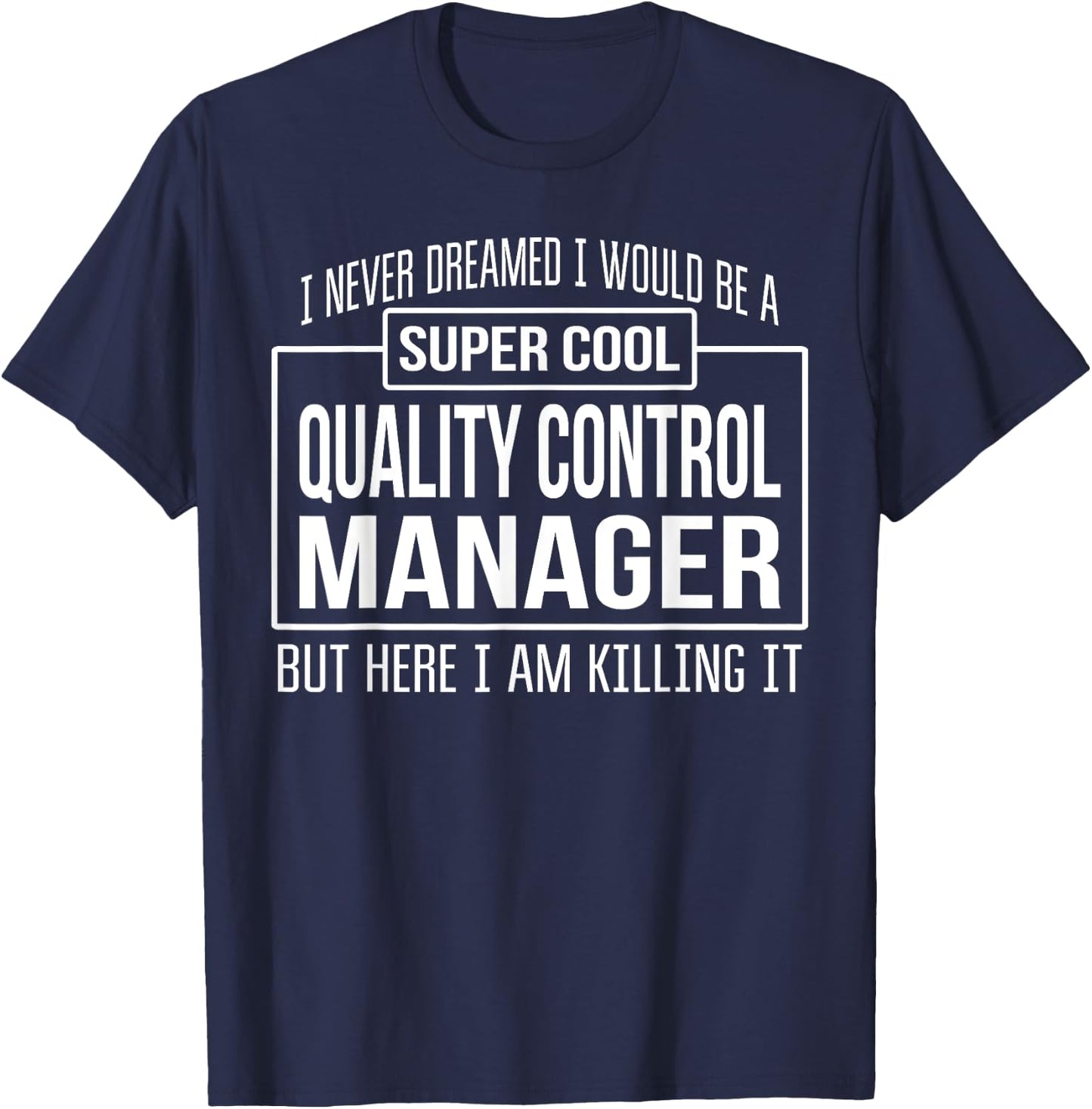 Funny Quality Control Manager Funny Gift T-Shirt - T-Shirt | Navy