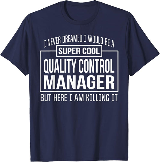 Funny Quality Control Manager Funny Gift T-Shirt - T-Shirt | Navy