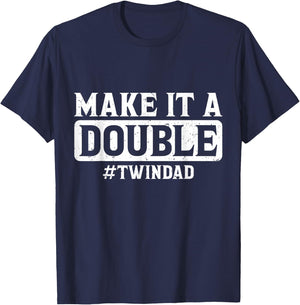 Expecting Twins Baby Announcement Make it a Double Twin Dad T-Shirt - T-Shirt | Navy