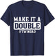 Expecting Twins Baby Announcement Make it a Double Twin Dad T-Shirt - T-Shirt | Navy