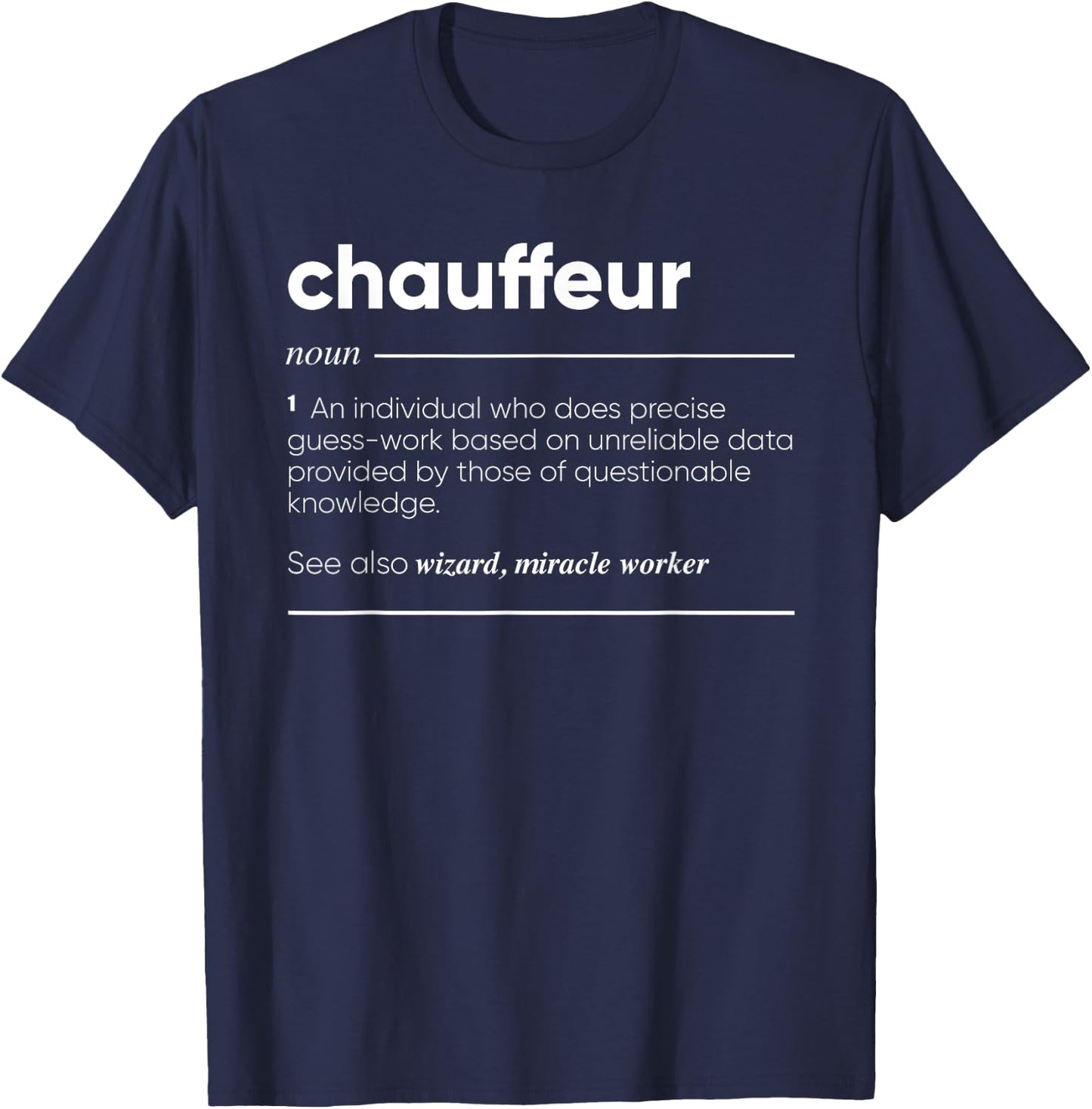 Chauffeur Definition Funny Noun T-Shirt - T-Shirt | Navy