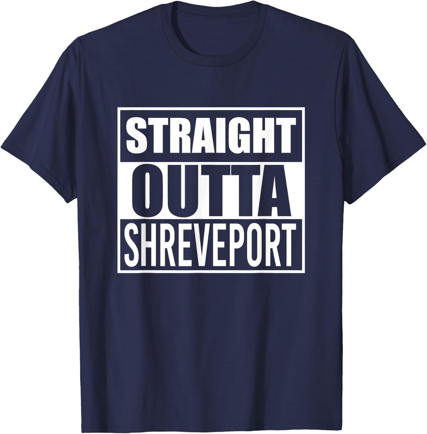 Straight Outta Shreveport Funny Best Gift Louisiana LA State T-Shirt - T-Shirt | Navy