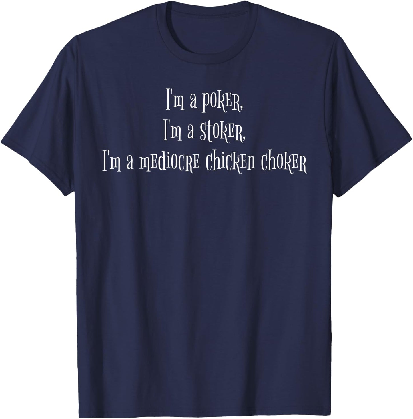 Choking the Chicken Faux Lyric Shirt Silly Lewd Humor T-Shirt - T-Shirt | Navy