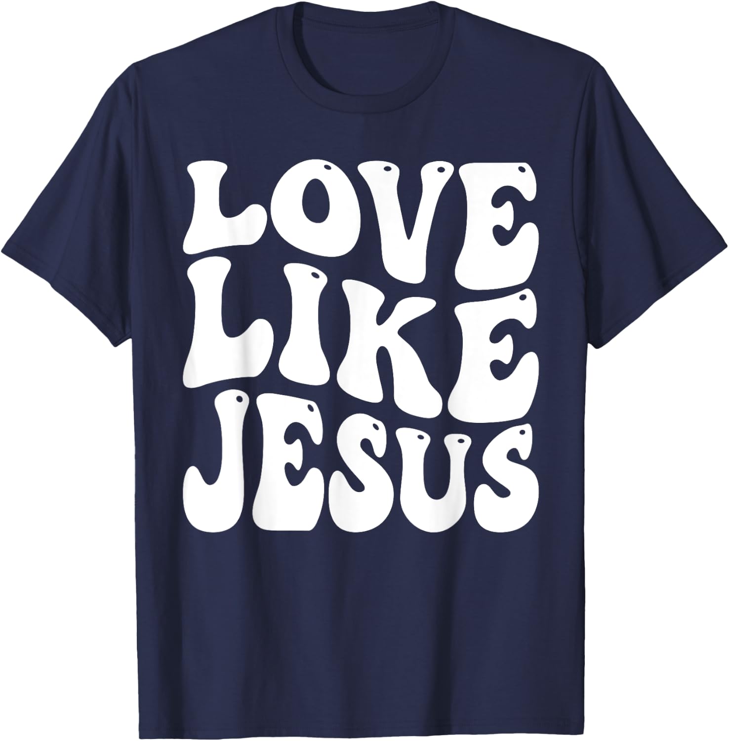 Christian Love Like Jesus T-Shirt - T-Shirt | Navy