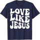 Christian Love Like Jesus T-Shirt - T-Shirt | Navy