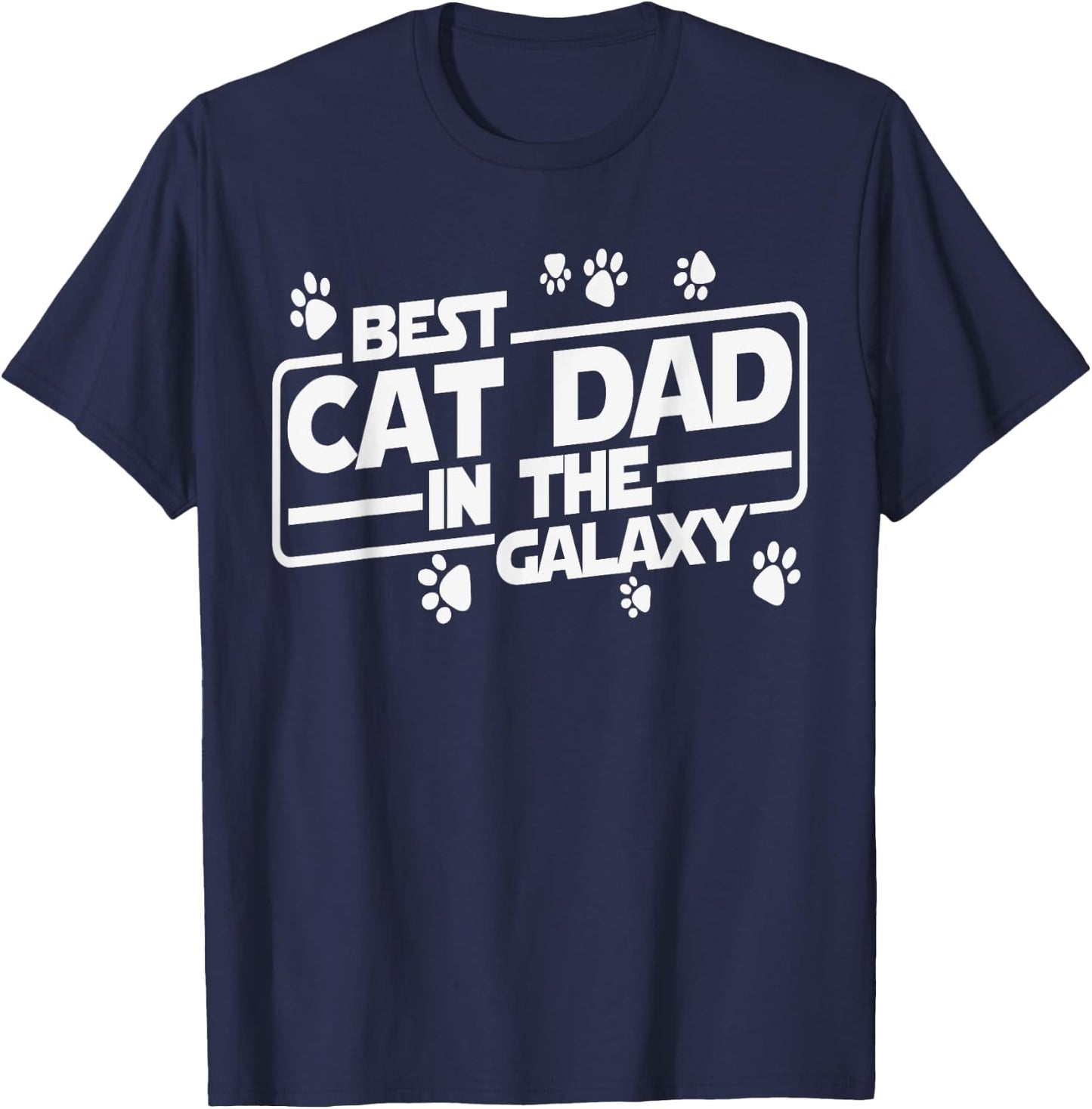 Best Cat Dad In The Galaxy Best Cat Dad Ever Funny Cat Quote T-Shirt - T-Shirt | Navy