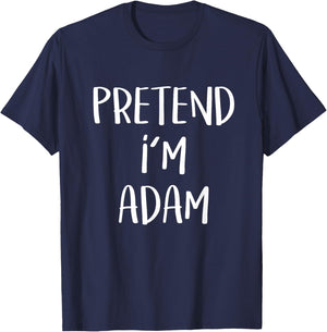 Pretend I'm Adam Costume Funny Bible Eve Halloween Party T-Shirt - T-Shirt | Navy