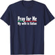 Pray For Me, My Wife is Italian, Funny Husband T-Shirt - T-Shirt | Navy