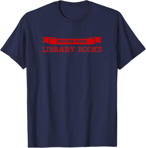 Librarian, Return Your Library Books, Cute Librarian Library T-Shirt - T-Shirt | Navy