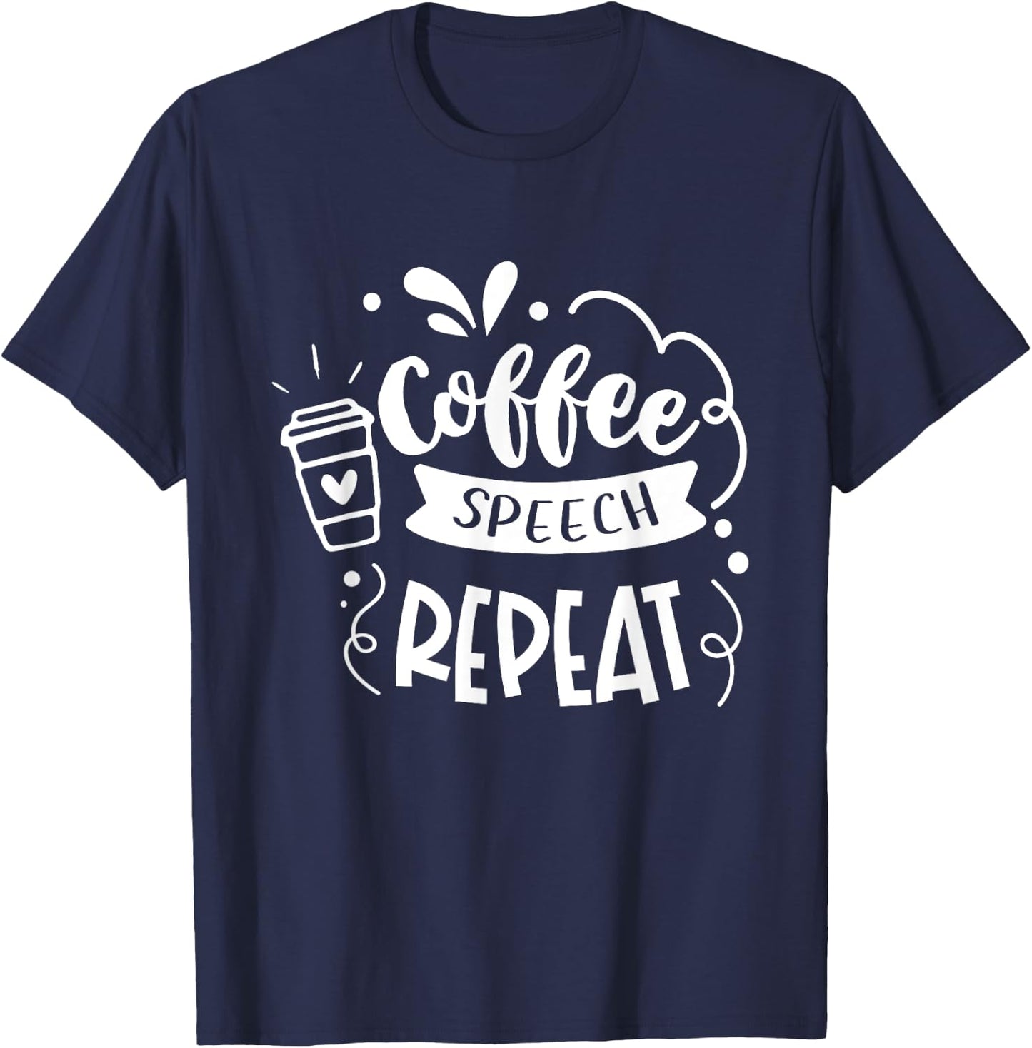 Coffee Speech Repeat Teacher Quotes Women T-Shirt - T-Shirt | Navy