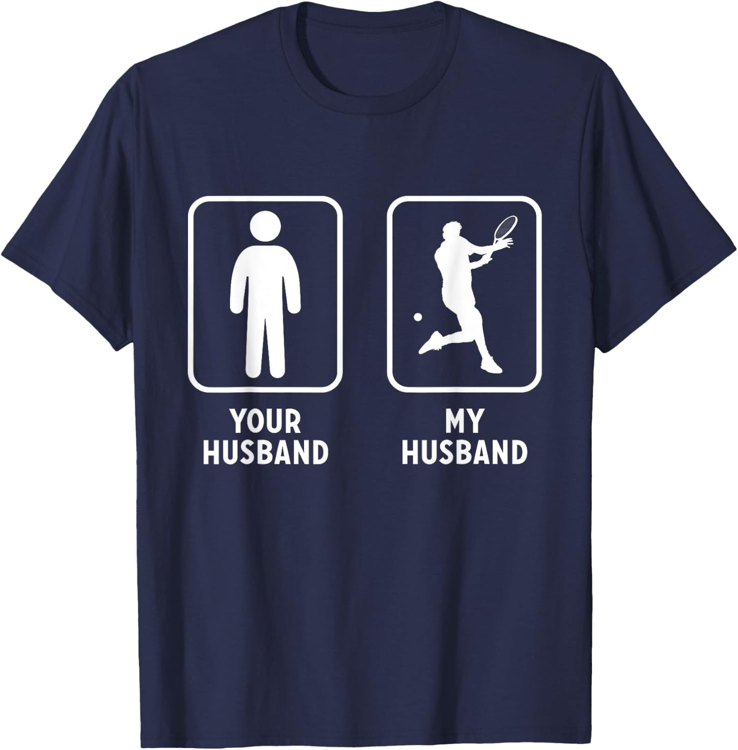 Your Husband My Husband Tennis Racket Tennis Player T-Shirt - T-Shirt | Navy