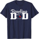 bowling dad Team Player Party Bowling Legend Father's Day T-Shirt - T-Shirt | Navy
