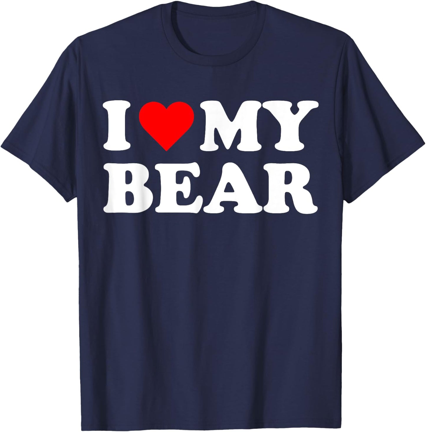 I Heart My Bear I love my Bears Cute Funny Pet Owner T-Shirt - T-Shirt | Navy