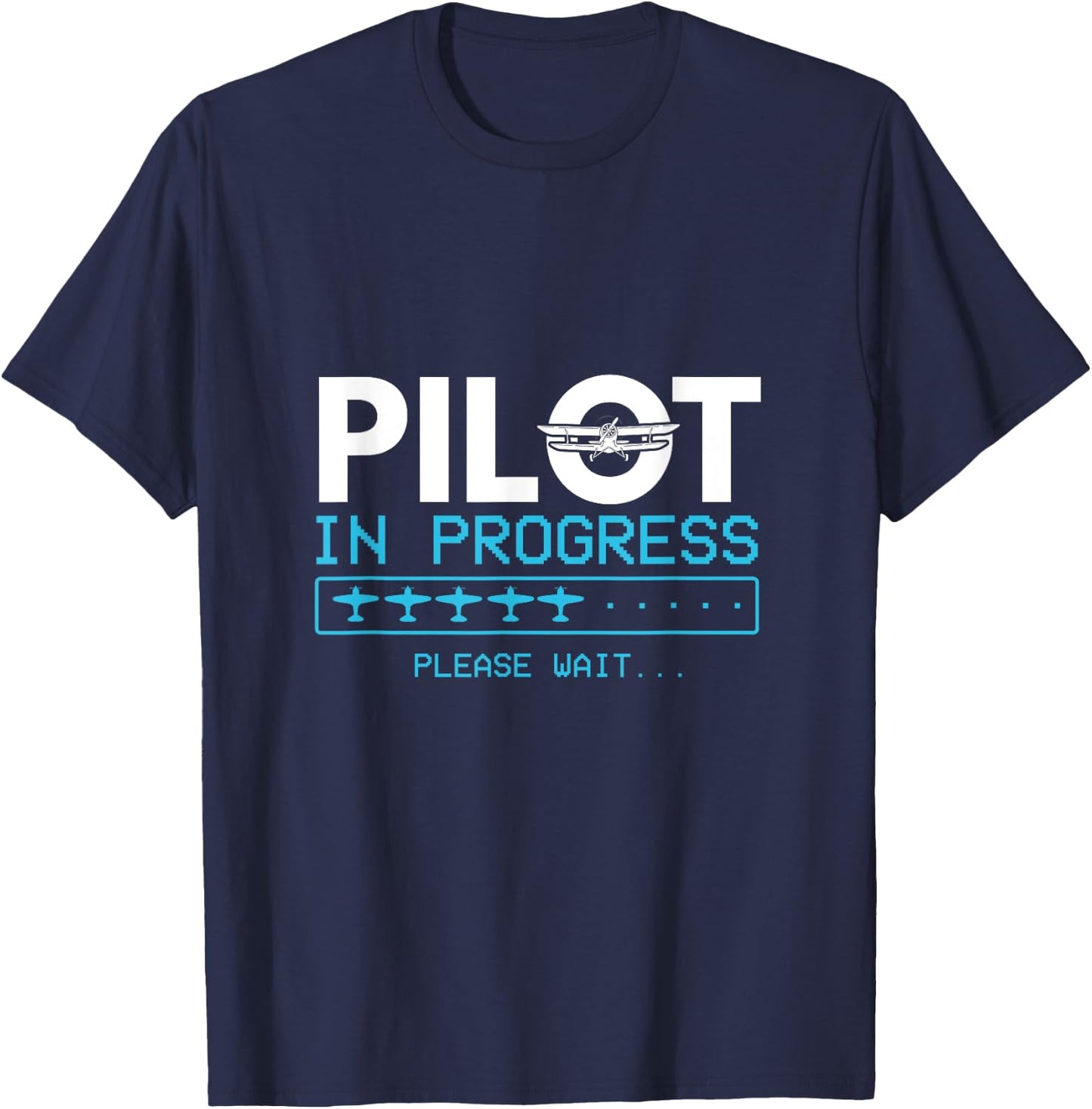 Pilot In Progress Please Wait Pilot T-Shirt - T-Shirt | Navy