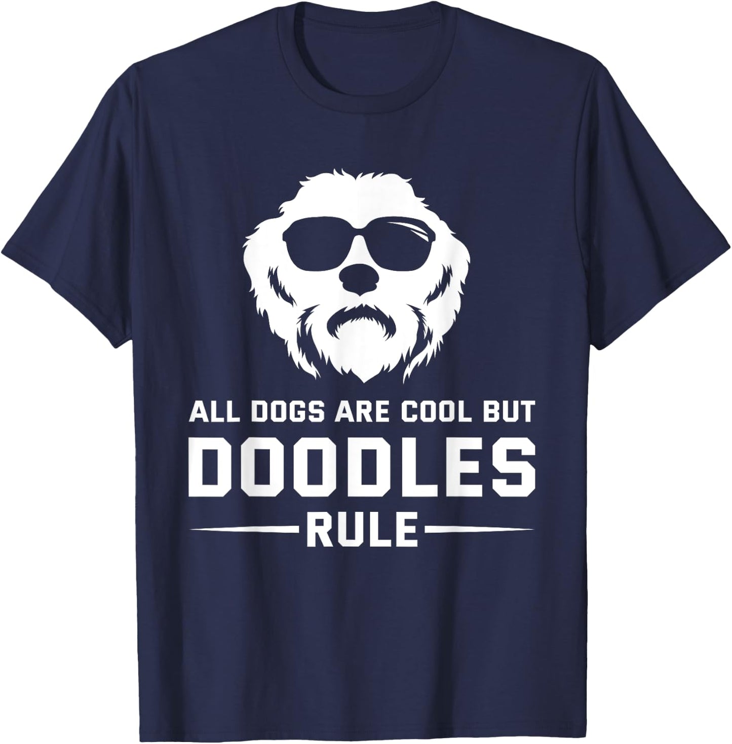 All Dogs Are Cool But Doodles Rule Goldendoodle Labradoodle T Shirt, Black, Small T-Shirt - T-Shirt | Navy