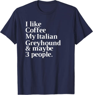Italian Greyhound Funny Dog Owner Coffee Lover Gift Women Me T-Shirt - T-Shirt | Navy