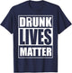 Beer Drinking Drunk Lives Matter St Patrick Day Drinking T-Shirt - T-Shirt | Navy