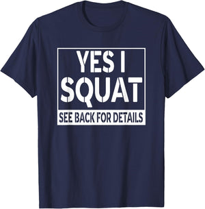 Funny Yes I Squat See Back For Details Workout Gym T-Shirt - T-Shirt | Navy