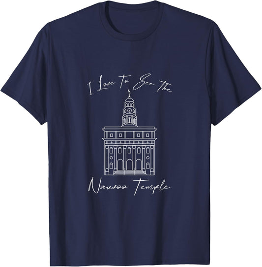 Nauvoo IL Temple, I love to see my temple, calligraphy T-Shirt - T-Shirt | Navy