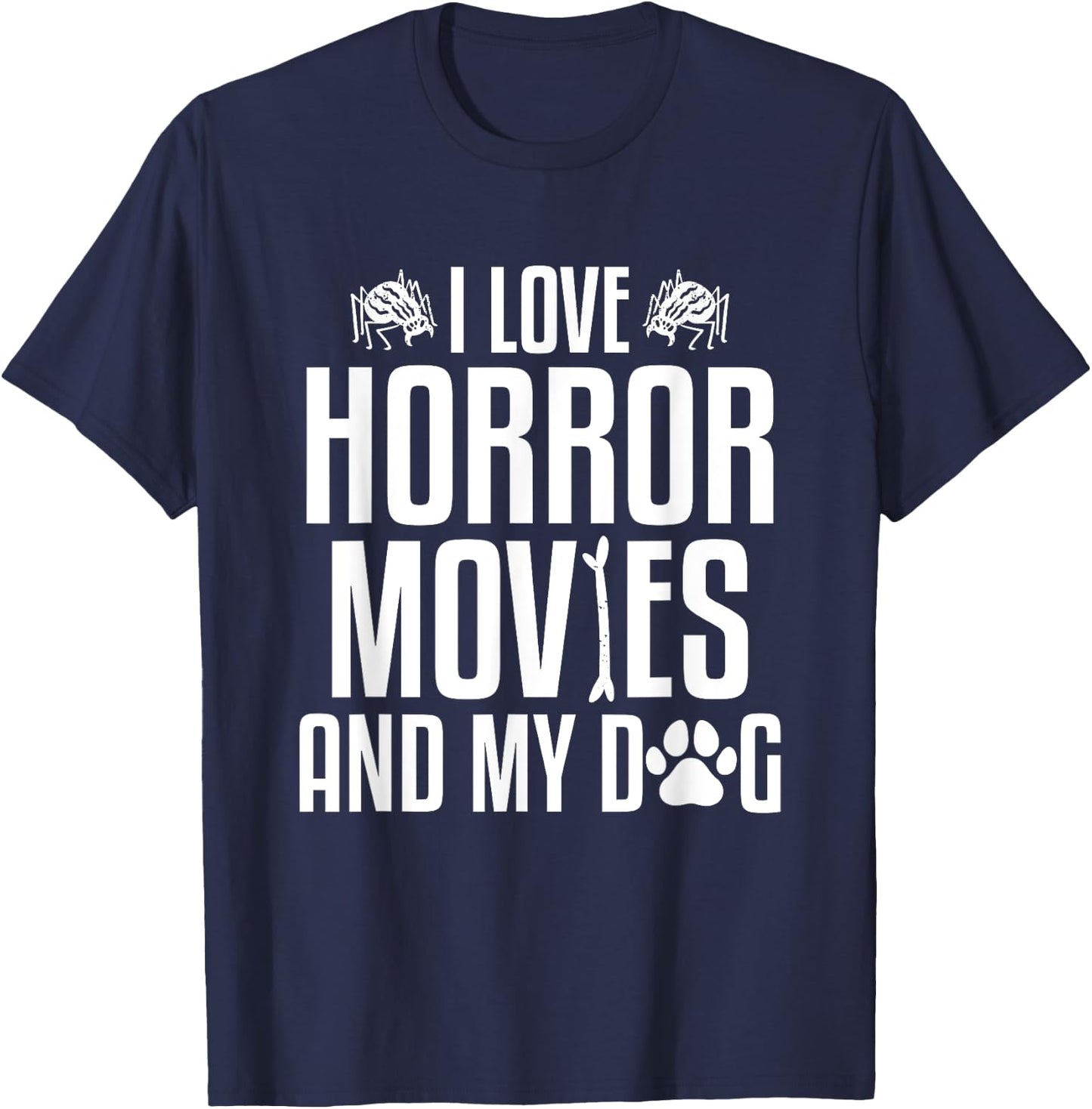 I Love Horror Movies And My Dog Halloween True Crime Women T-Shirt - T-Shirt | Navy