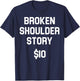 Broken shoulder story, funny shoulder injury bone fracture T-Shirt - T-Shirt | Navy