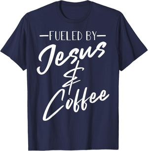 Funny Fueled By Coffee Jesus Gift Caffeine Lover Men Women T-Shirt - T-Shirt | Navy