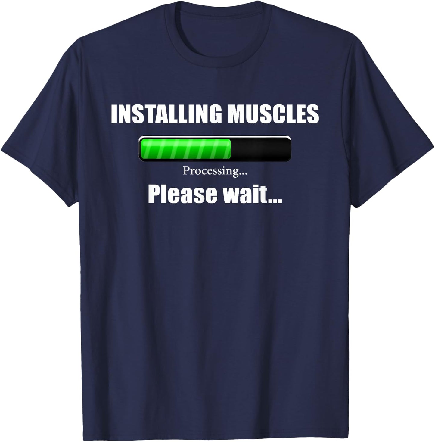 Installing Muscles - Processing - Please Wait...Fitness T-Shirt - T-Shirt | Navy