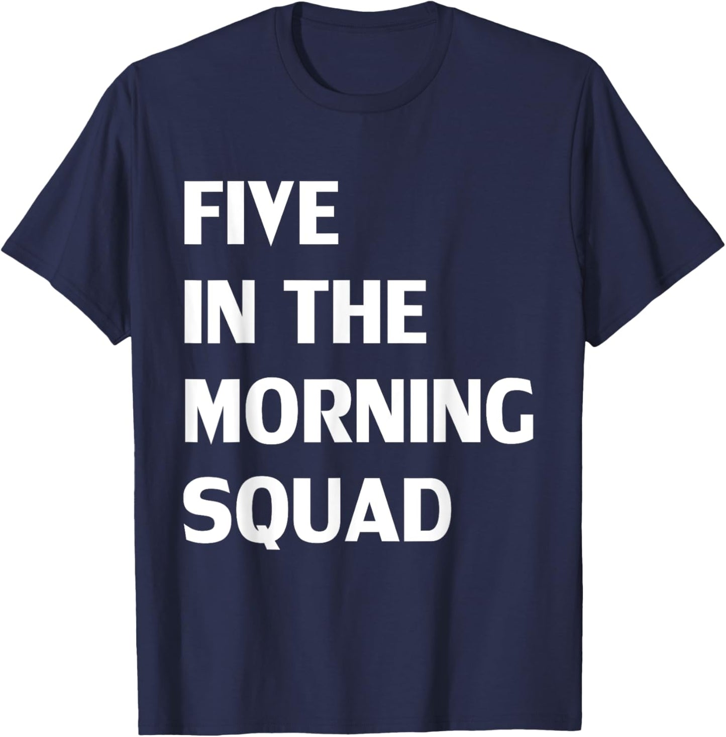 Five In The Morning Squad Funny Fitness Workout T-Shirt - T-Shirt | Navy