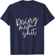 Doing Mom Shit Funny Saying Mothers Day Mama Working T-Shirt - T-Shirt | Navy