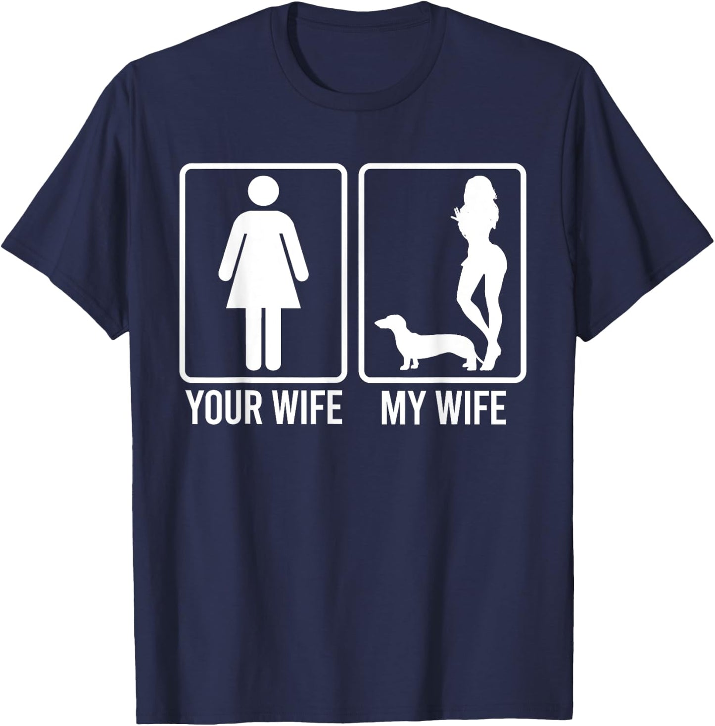 Your Wife My Wife Shirt For Husband, Dachshund Dog Dad T-Shirt - T-Shirt | Navy