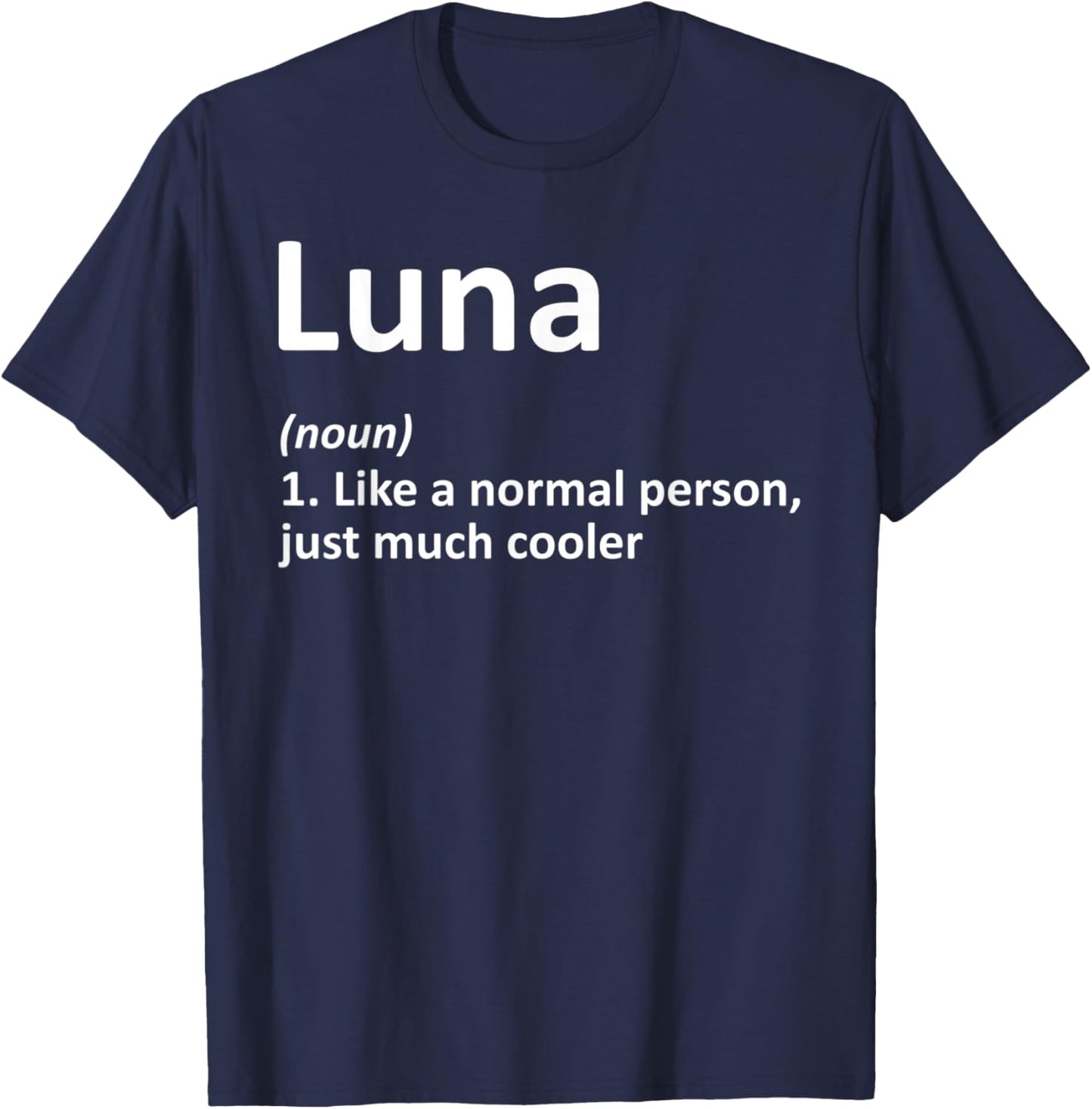 LUNA Definition Personalized Name Funny Birthday Gift T-Shirt - T-Shirt | Navy