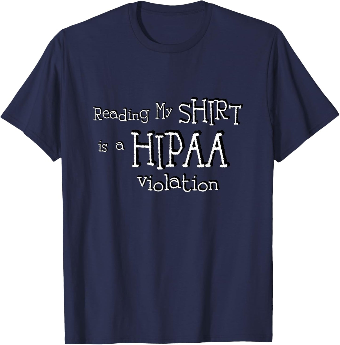 HIPAA Violation T-Shirt - T-Shirt | Navy