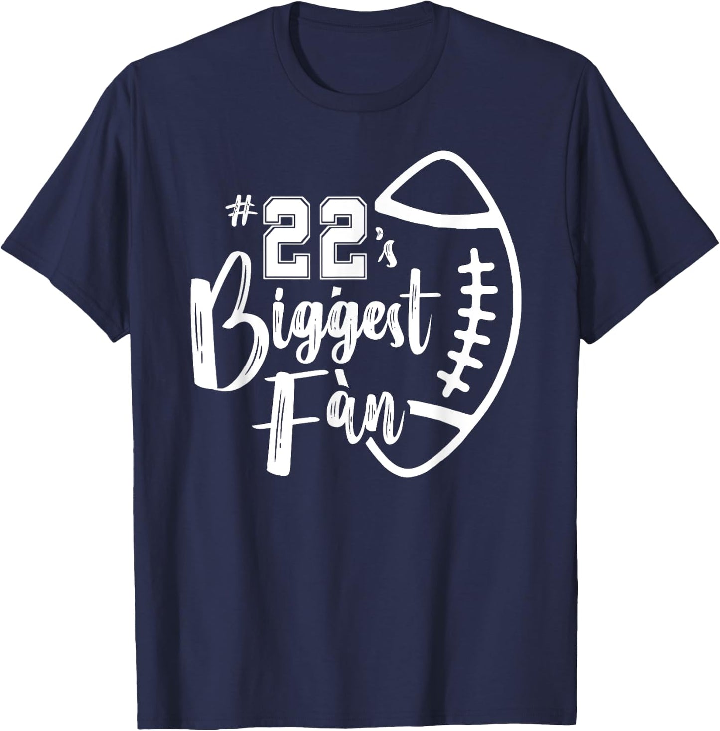 Number 22's Biggest Fan Shirt Football Player Mom Dad Family T-Shirt - T-Shirt | Navy