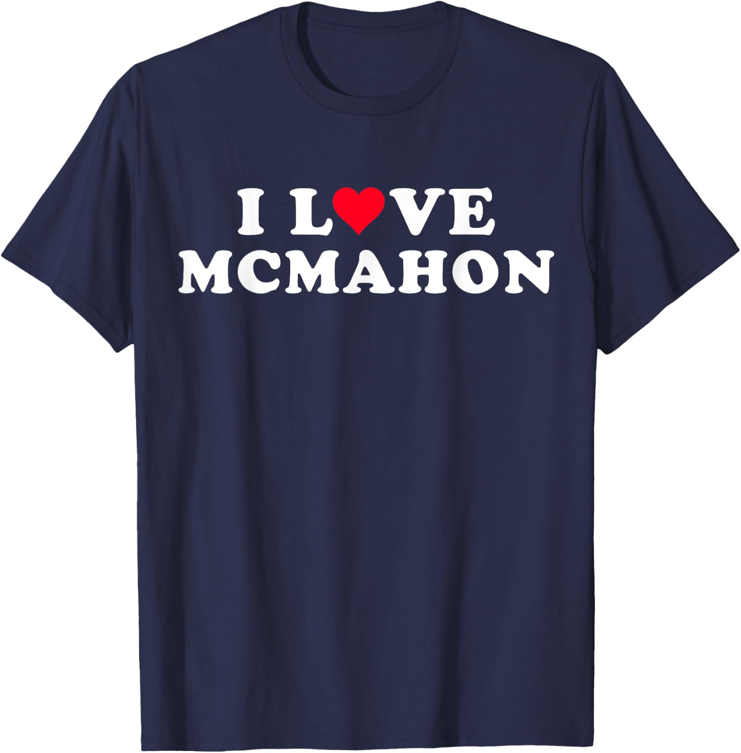 I Love Mcmahon Matching Girlfriend & Boyfriend Mcmahon Name T-Shirt - T-Shirt | Navy
