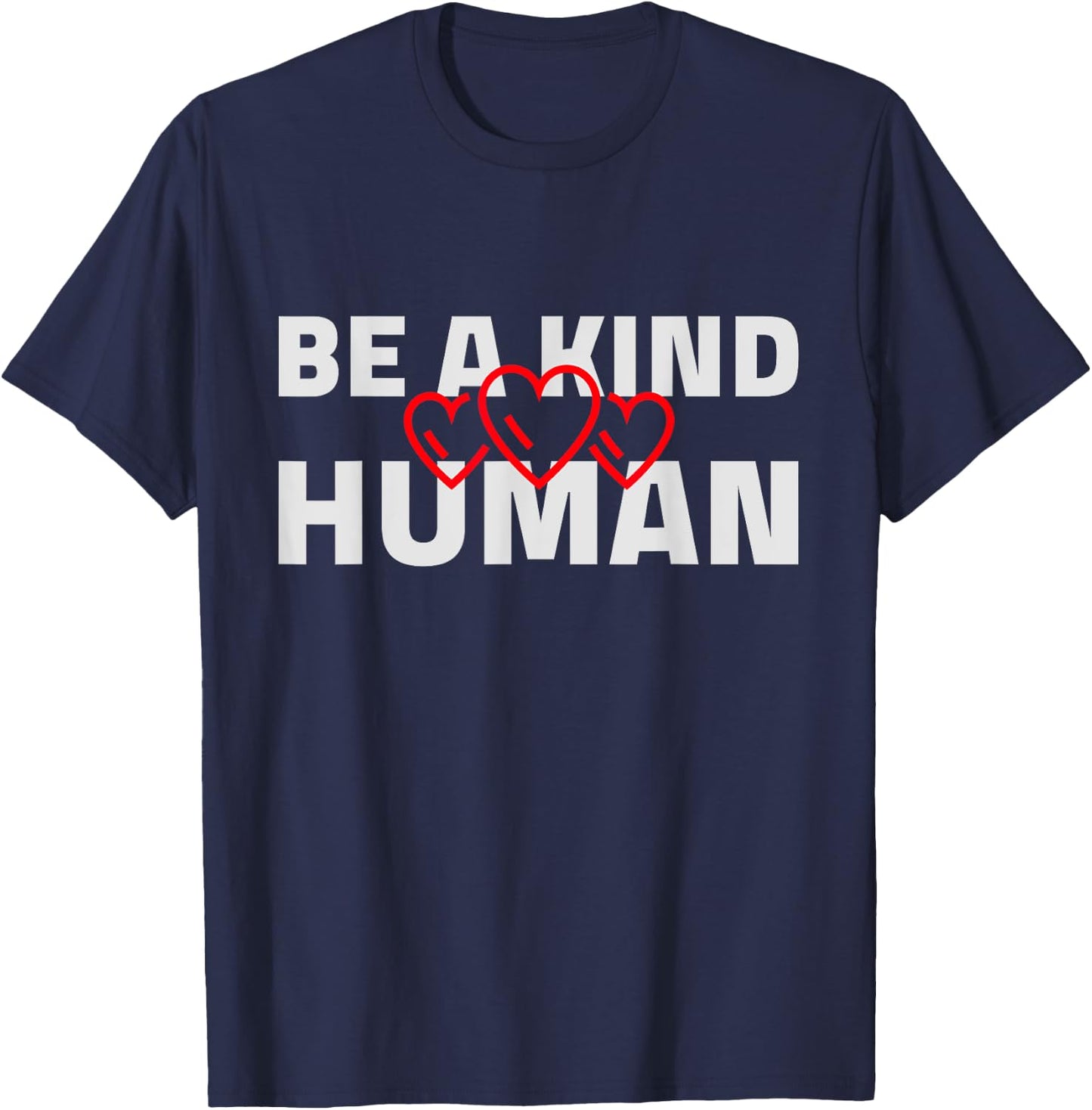 Be A Kind Human Cute Inspirational Heart Love Blessed Kind T-Shirt - T-Shirt | Navy